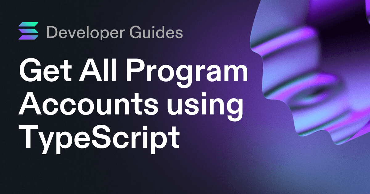 Get All Program Accounts using TypeScript